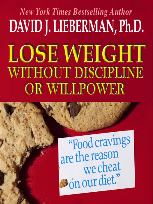 Title details for Lose Weight without Discipline or Willpower by David J. Lieberman - Available